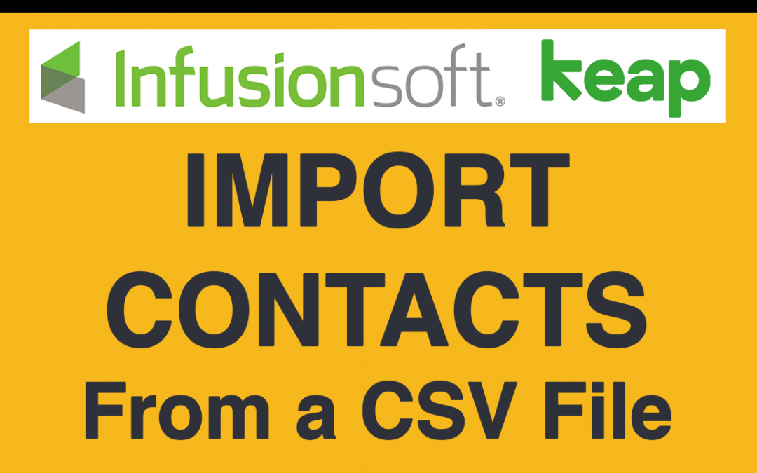 InfusionSoft Basics: How to Import Contacts from a CSV File